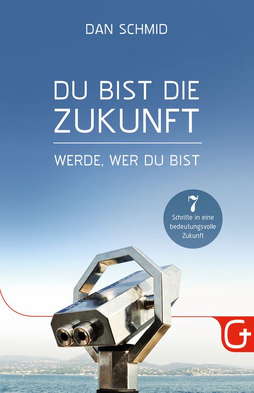Du bist die Zukunft: Werde, wer du bist