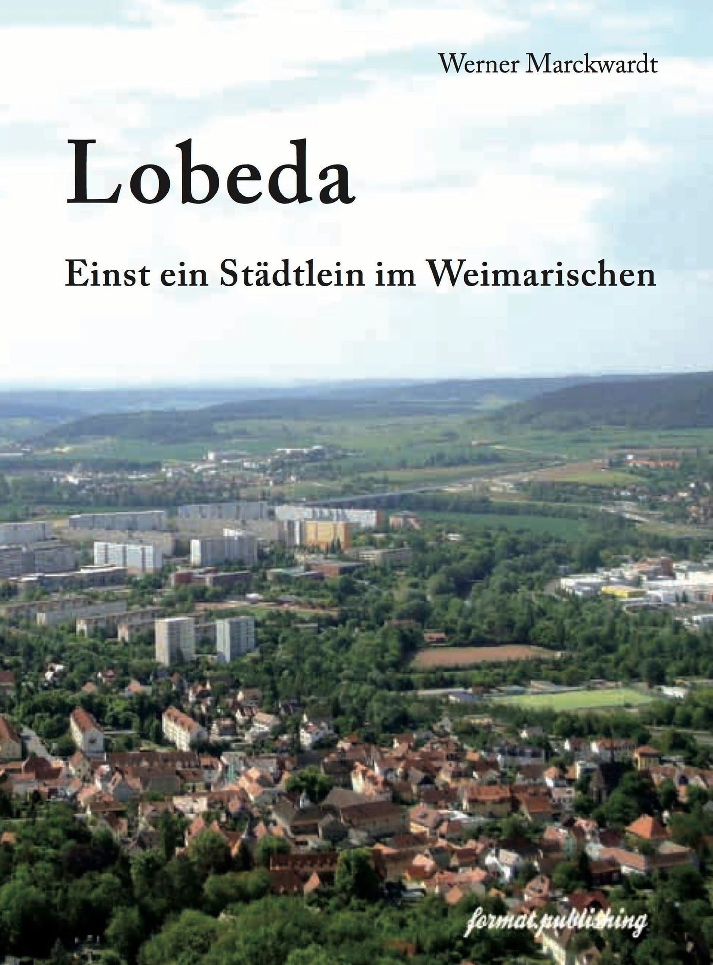Lobeda. : Einst ein Städtlein im Weimarischen.