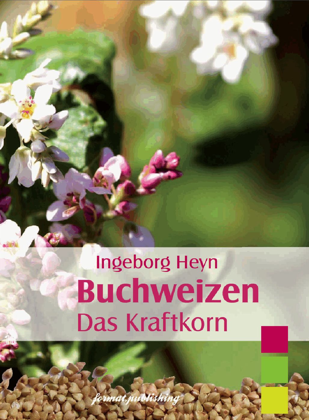 Buchweizen.: Das Kraftkorn