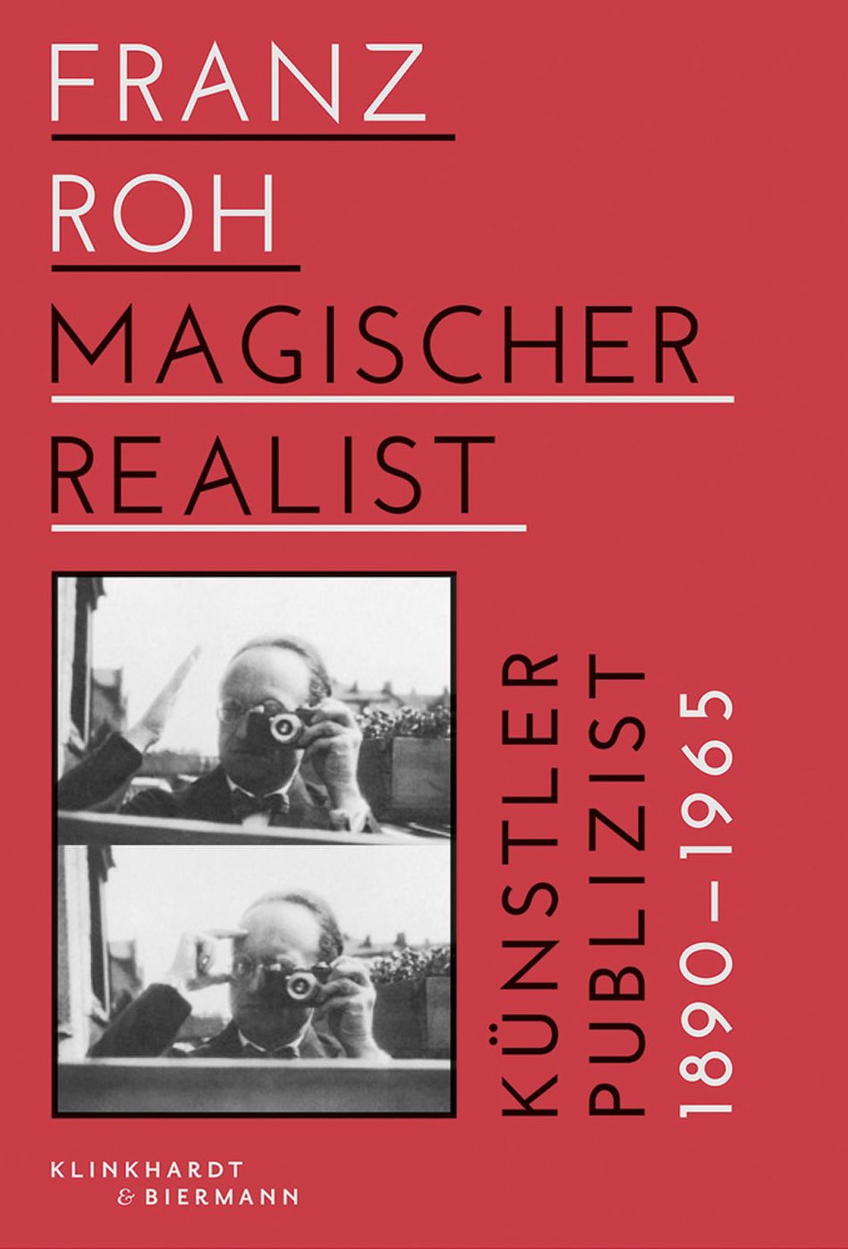 Franz Roh - Magischer Realist: Eine Geschichte vom Maler Klee