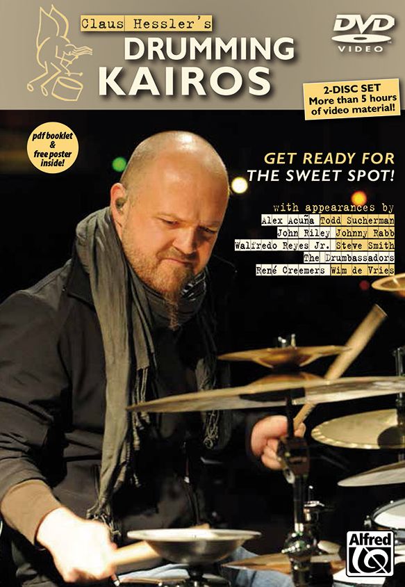 Claus Hessler's Drumming Kairos : Get Ready for the Sweet Spot!