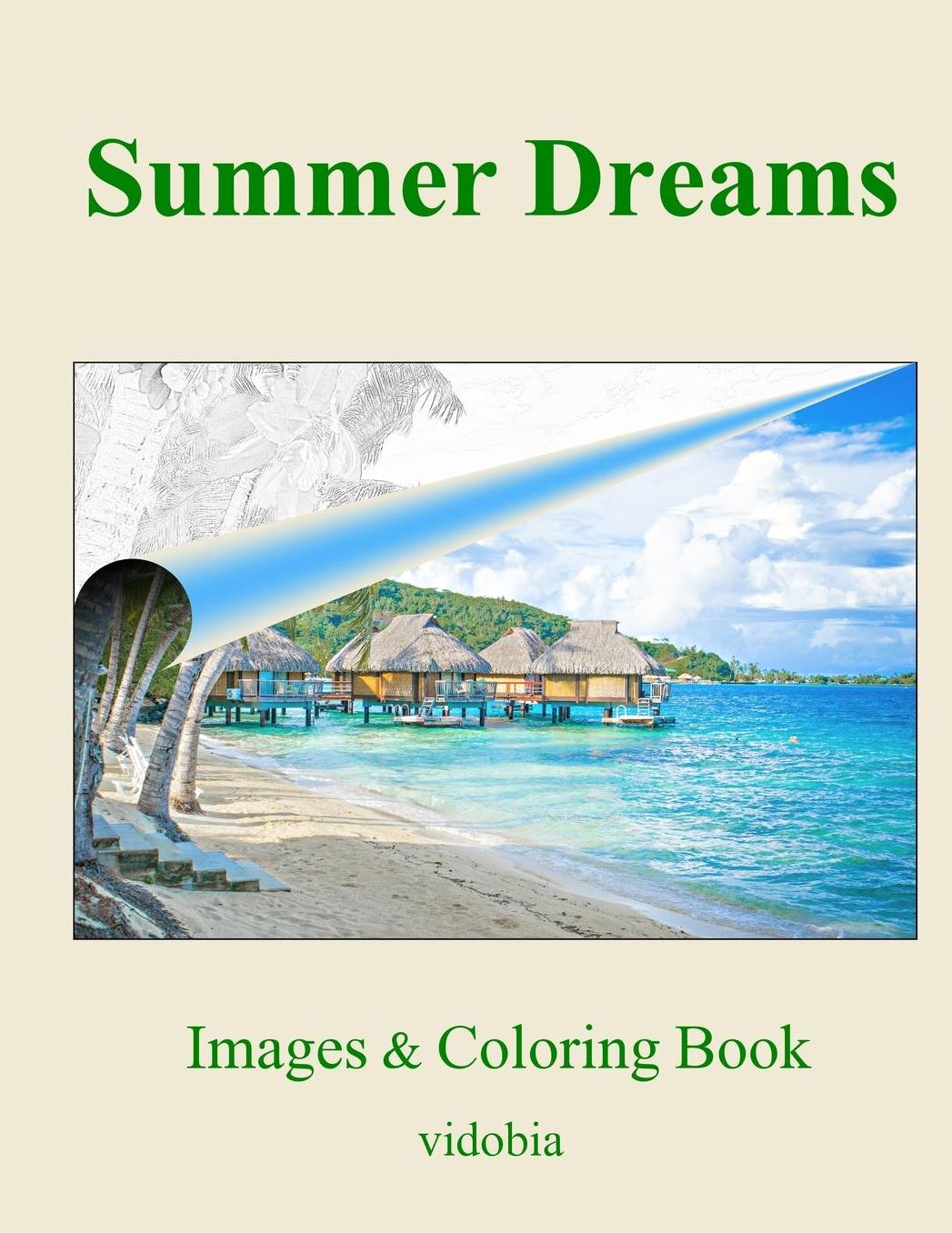 Summer Dreams (Images & Coloring Book): Images & Coloring Book