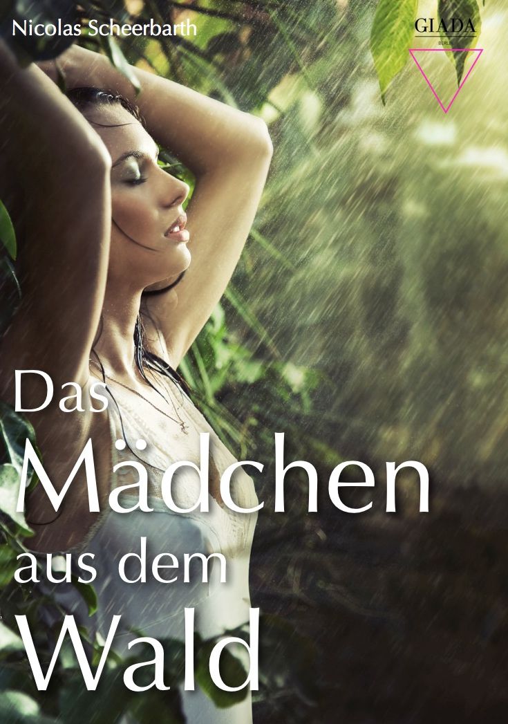 Das Mädchen aus dem Wald: Ein erotisches Märchen