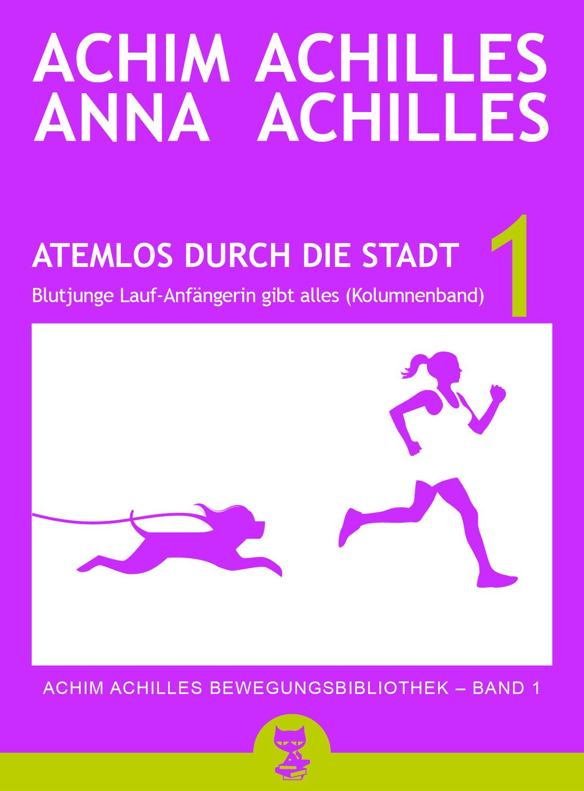 Atemlos durch die Stadt - Blutjunge Lauf-Anfängerin gibt alles: (Kolumnenband)