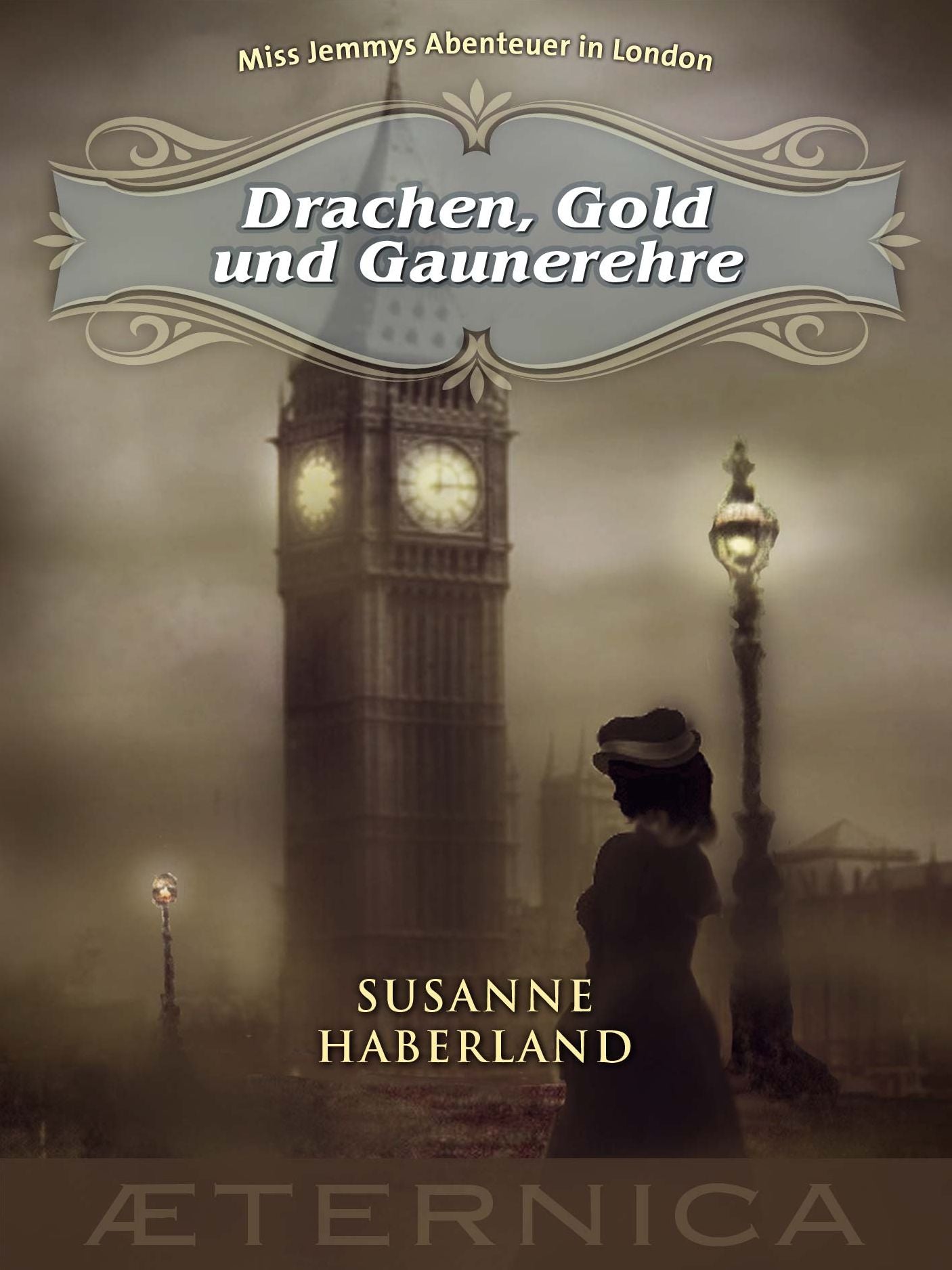 Drachen, Gold und Gaunerehre - Miss Jemmys Abenteuer in London