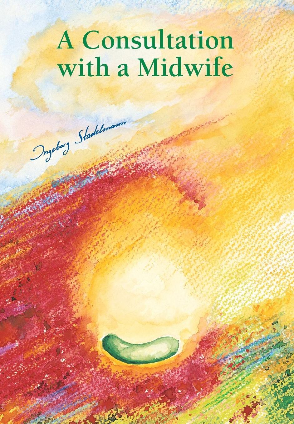 Consultation with a midwife: Sensitive, natural guidance through pregnancy, childbirth, childbed and breast-feeding