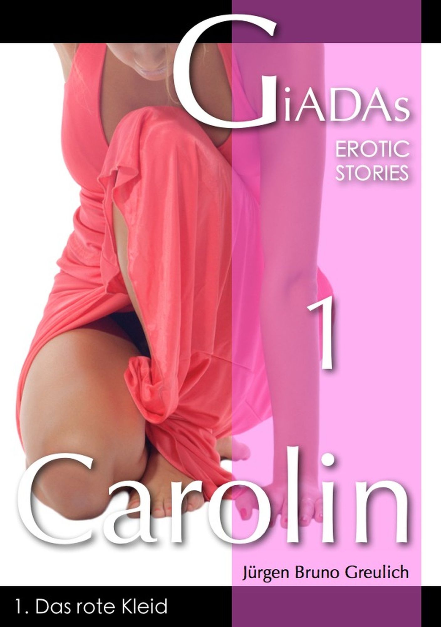 Carolin / Carolin 1: Dominanz und Devotion - Neigungen und Wünsche ausserhalb der Normen / Das rote Kleid