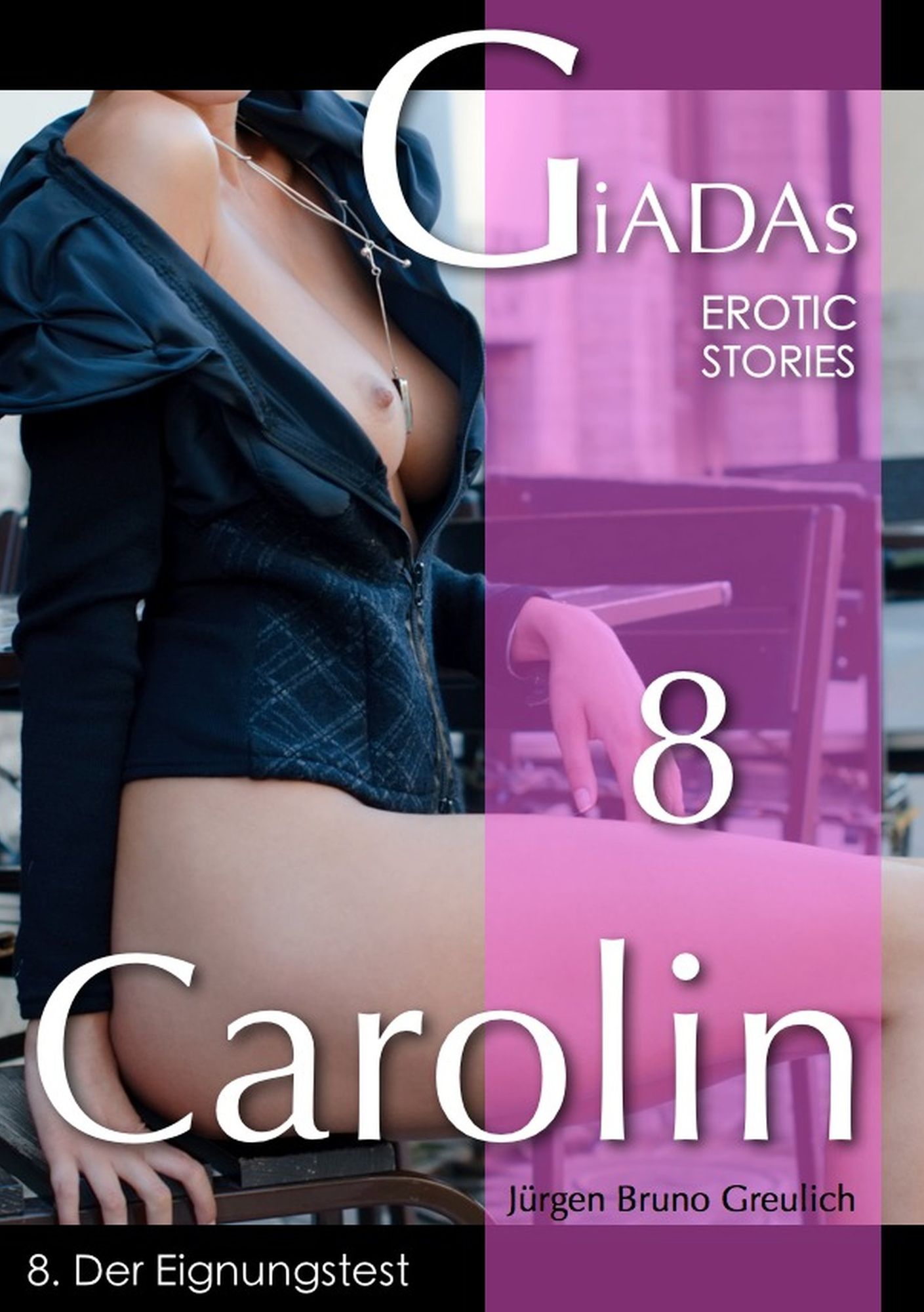 Carolin / Carolin 8: Dominanz und Devotion - Neigungen und Wünsche ausserhalb der Normen / Der Eignungstest