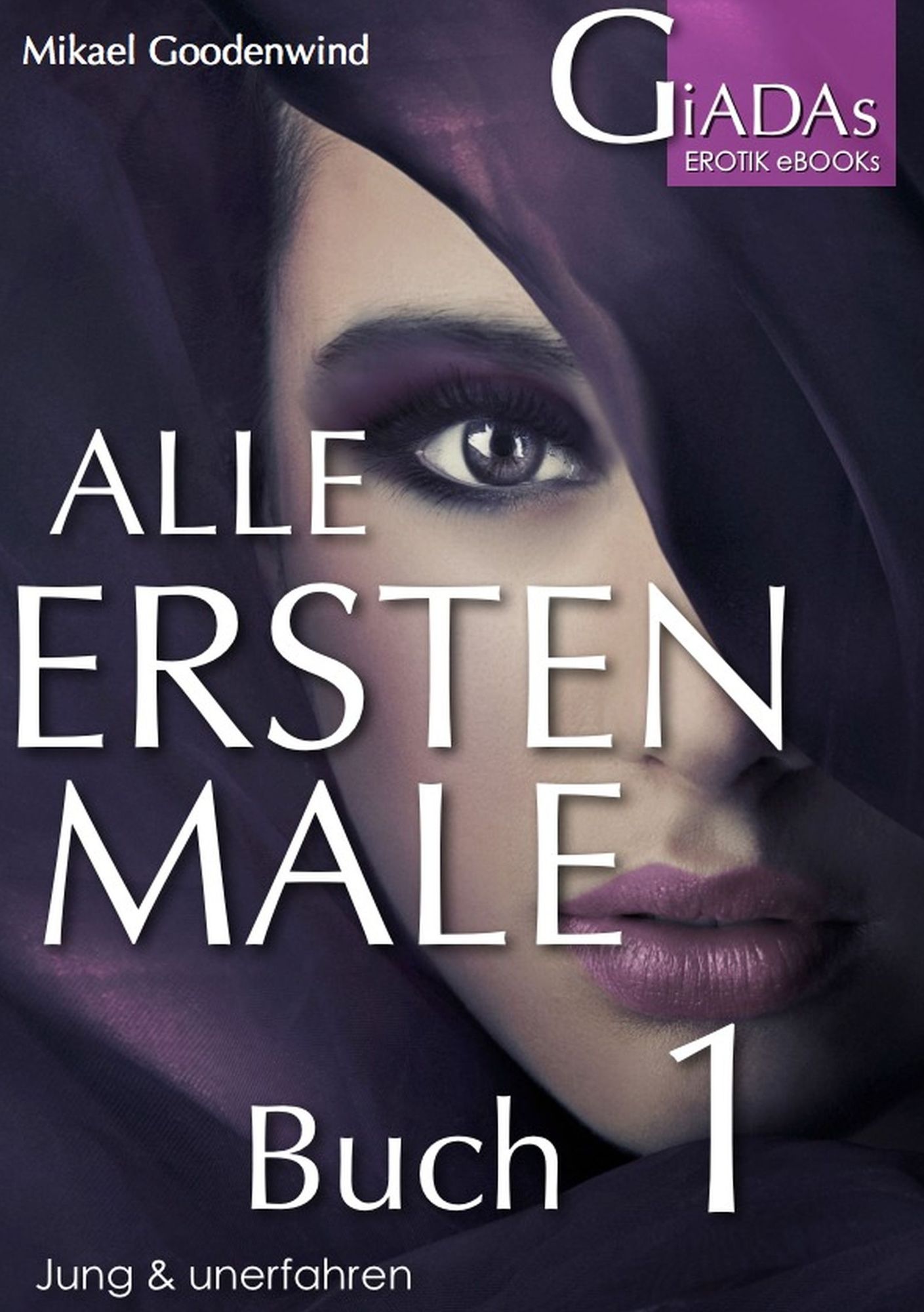Alle Ersten Male - Buch 1: Jung & erfahren