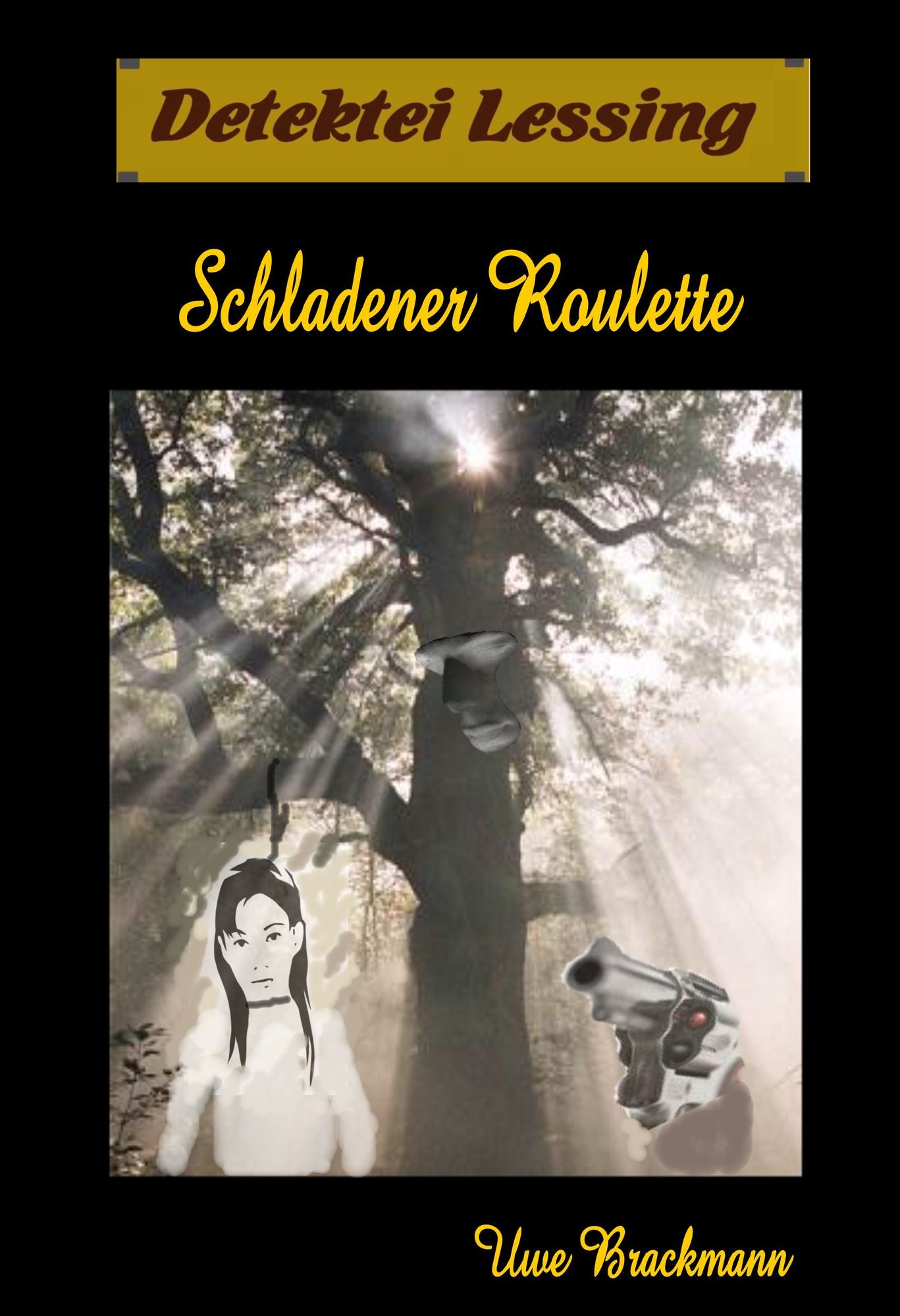 Schladener Roulette. Detektei Lessing Kriminalserie, Band 10.: Spannender Detektiv und Kriminalroman über Verbrechen, Mord, Intrigen und Verrat.
