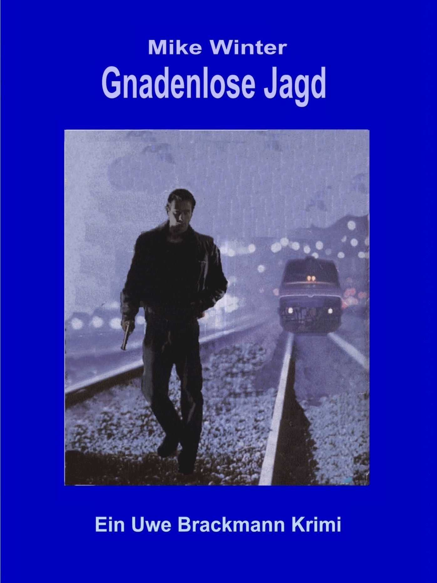 Gnadenlose Jagd. Mike Winter Kriminalserie, Band 1.: Spannender Kriminalroman über Verbrechen, Mord, Intrigen und Verrat.
