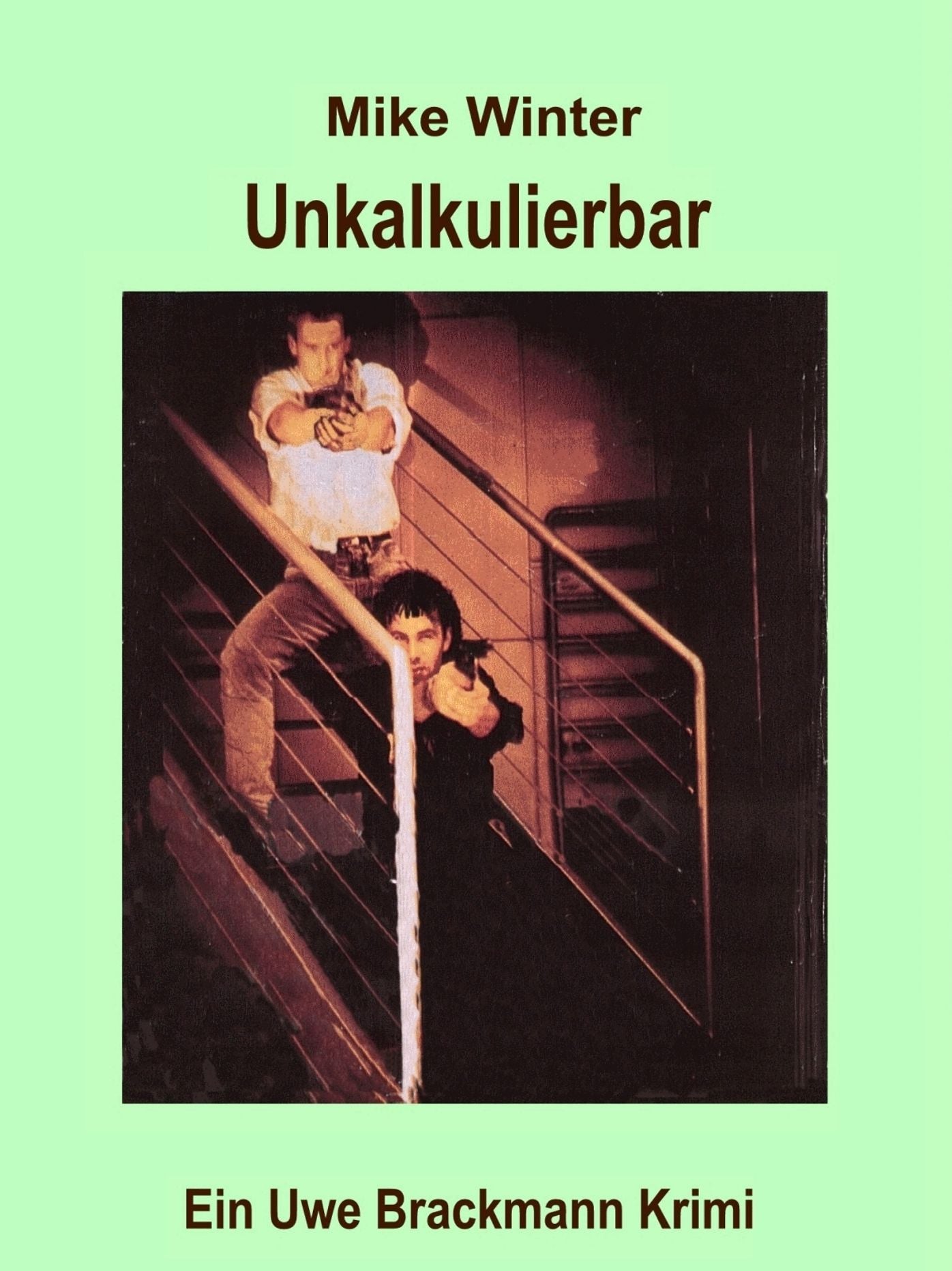 Unkalkulierbar. Mike Winter Kriminalserie, Band 5.: Spannender Kriminalroman über Verbrechen, Mord, Intrigen und Verrat.