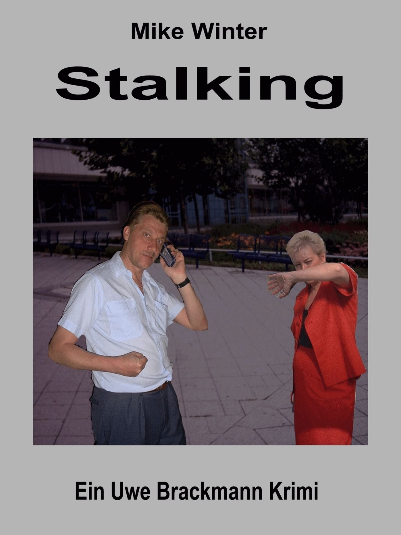 Stalking. Mike Winter Kriminalserie, Band 14.: Spannender Kriminalroman über Verbrechen, Mord, Intrigen und Verrat.