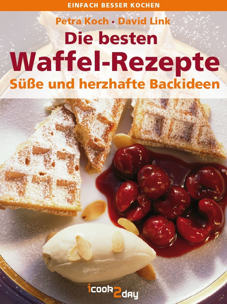 Die besten Waffel-Rezepte: Süße und herzhafte Backideen