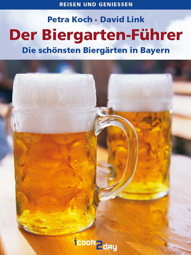 Der Biergartenführer: Die schönsten Biergärten in Bayern
