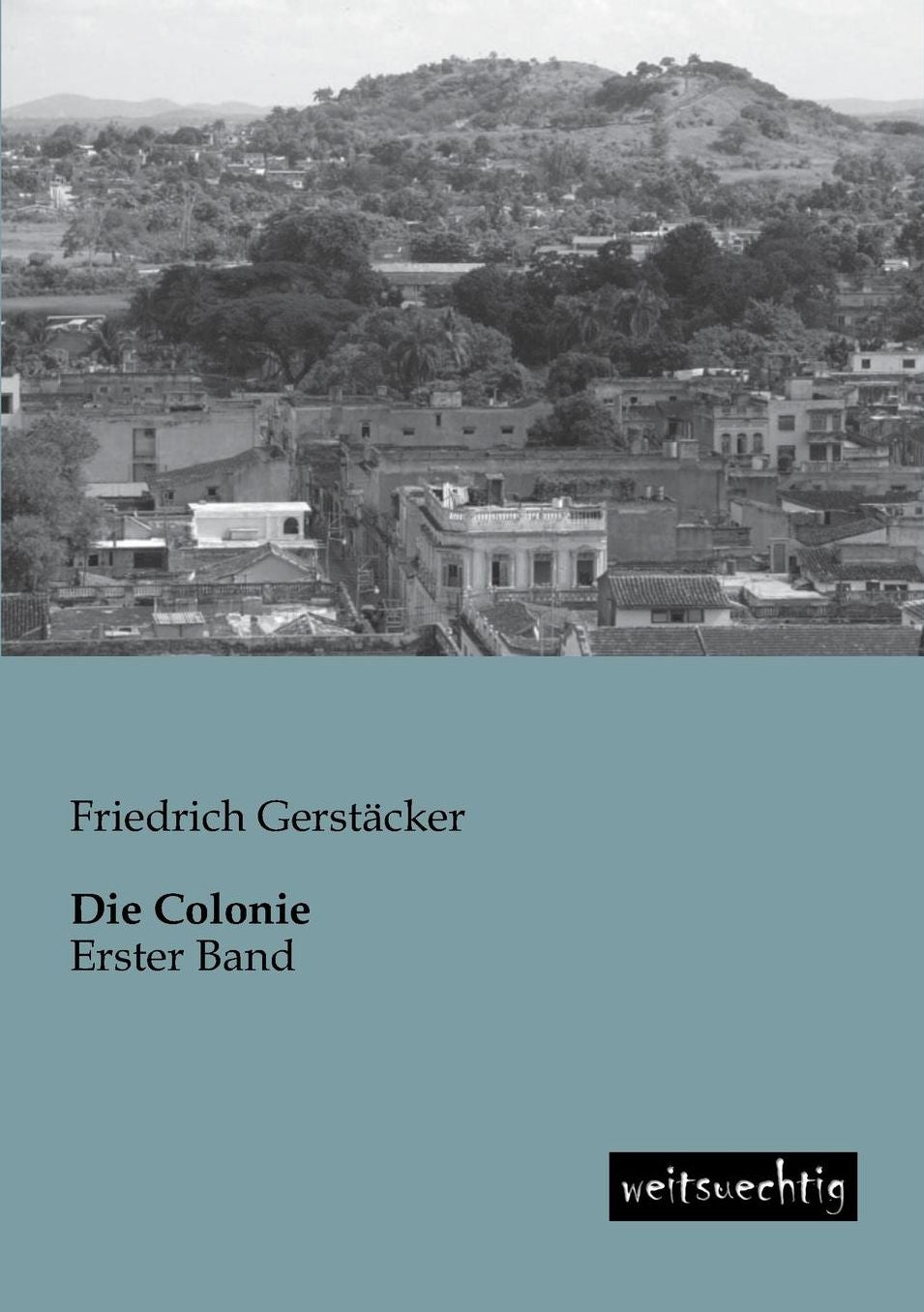 Die Colonie