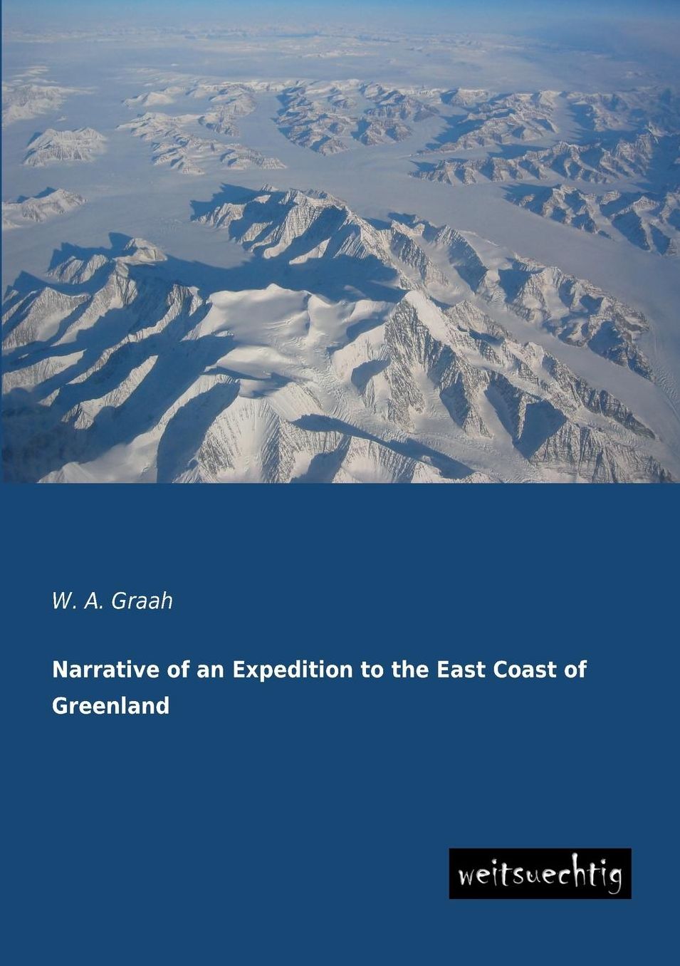 Narrative of an Expedition to the East Coast of Greenland