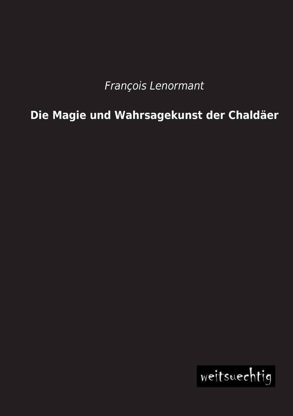 Die Magie Und Wahrsagekunst Der Chaldaer