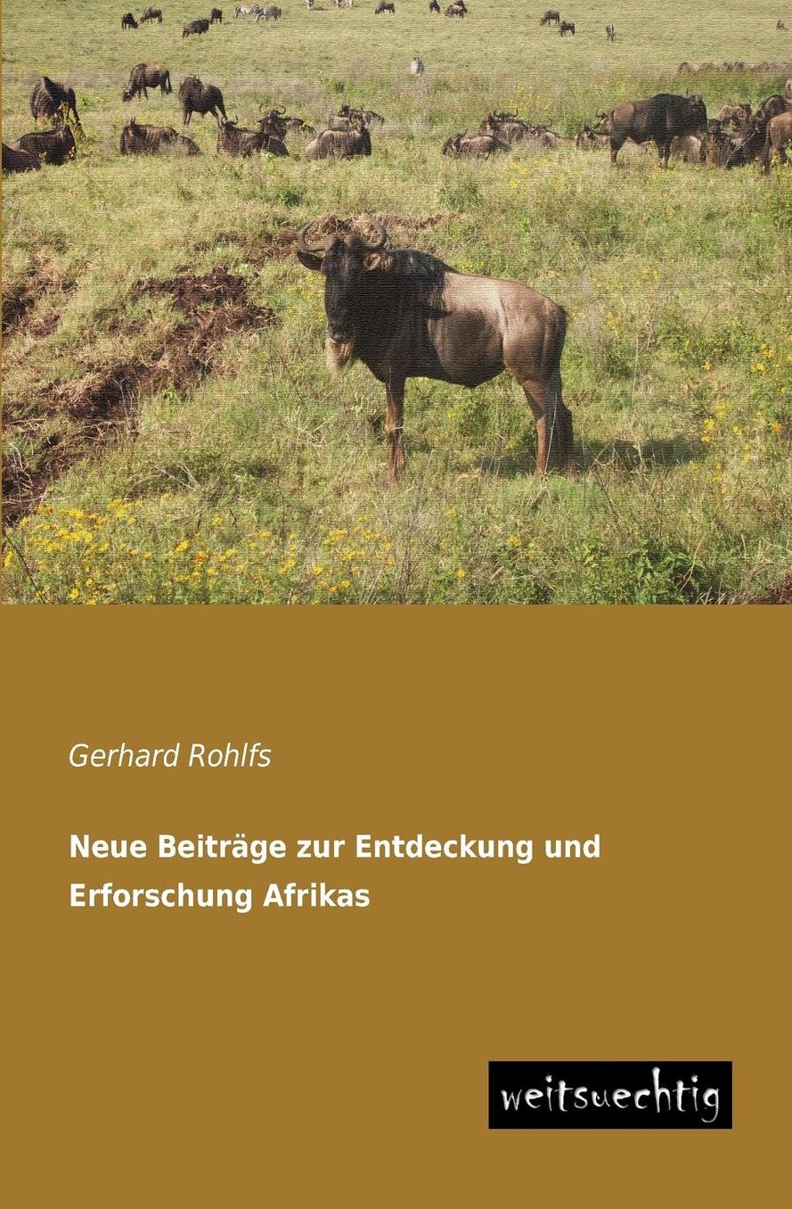 Neue Beitrage Zur Entdeckung Und Erforschung Afrikas