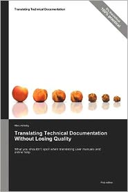 Translating Technical Documentation Without Losing Quality: What You Shouldn't Spoil When Translating User Manuals and Online Help