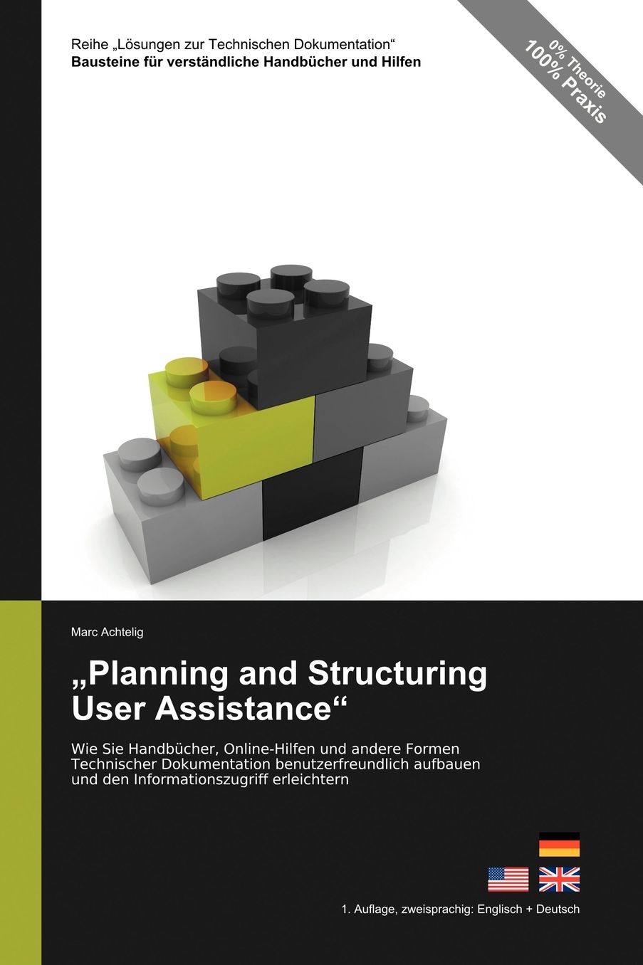 Reihe Lösungen zur Technischen Dokumentation: "Planning and Structuring User Assistance" - Wie Sie Handbücher, Online-Hilfen und andere Formen Technischer Dokumentation benutzerfreundlich aufbauen und den Informationszugriff erleichtern
