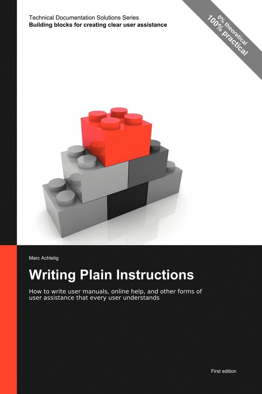 Writing Plain Instructions: How to Write User Manuals, Online Help, and Other Forms of User Assistance That Every User Understands