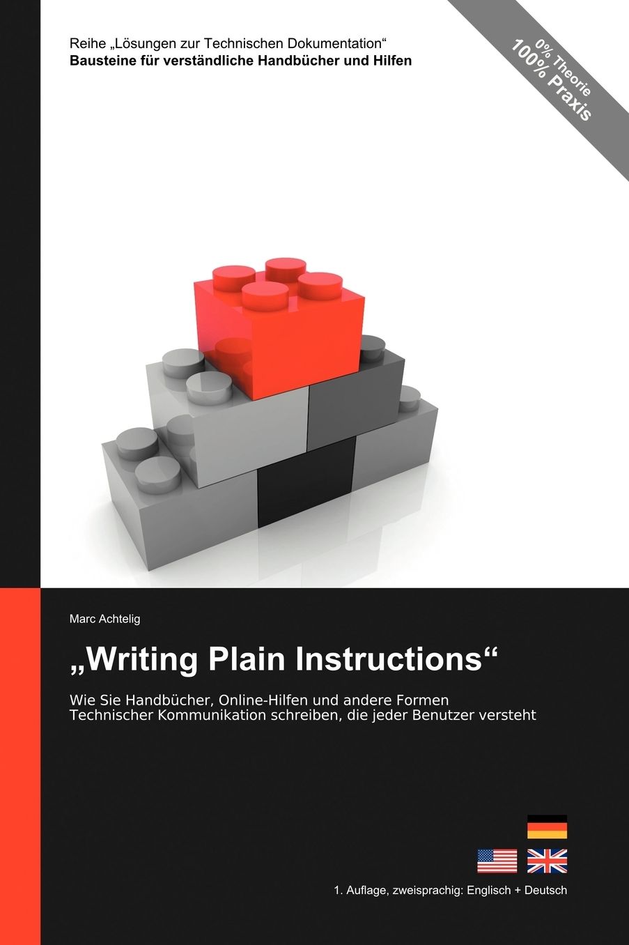 Reihe Lösungen zur Technischen Dokumentation: "Writing Plain Instructions" - Wie Sie Handbücher, Online-Hilfen und andere Formen Technischer Kommunikation schreiben, die jeder Benutzer versteht