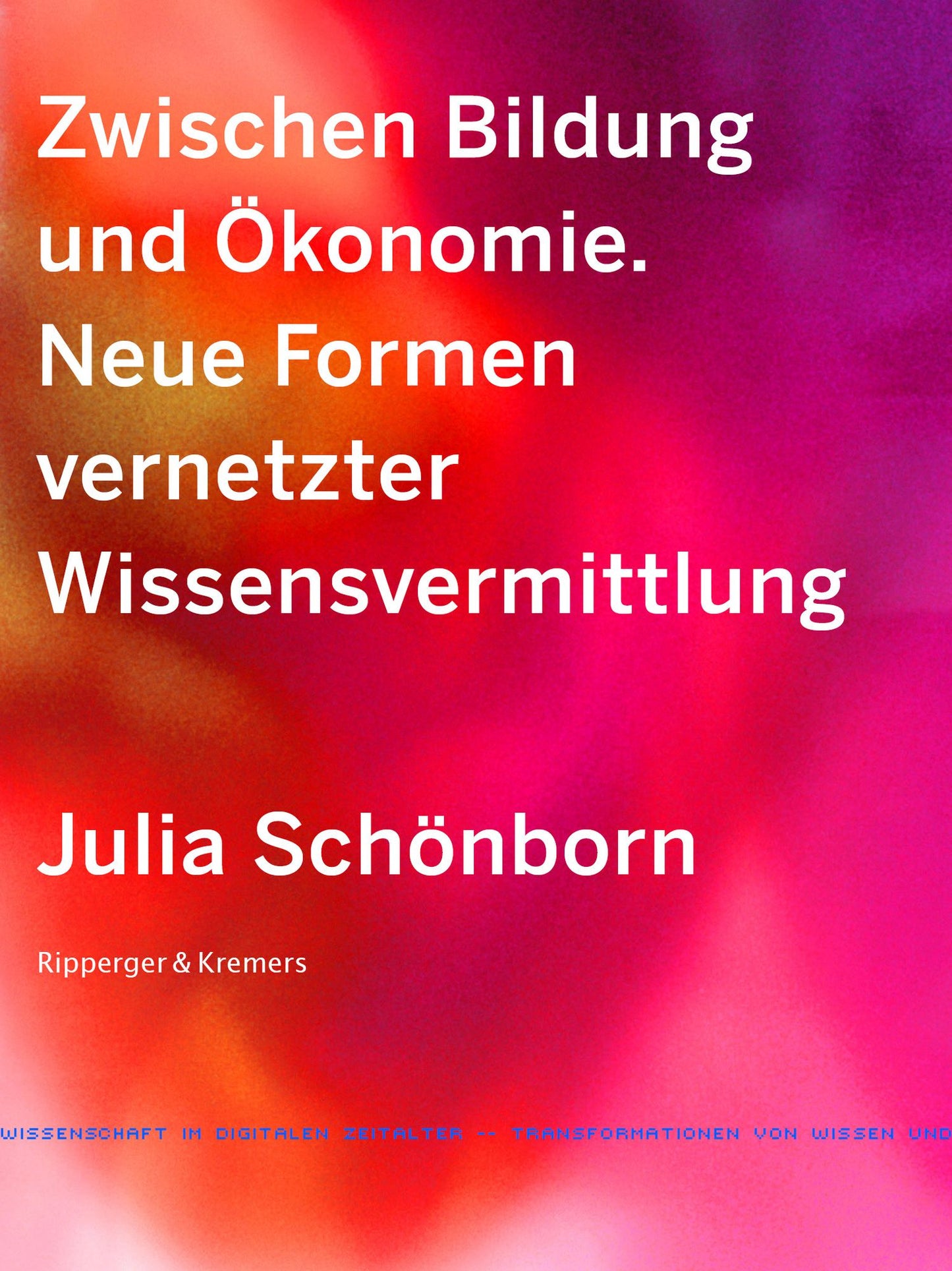 Zwischen Bildung und Ökonomie: Neue Formen vernetzter Wissensvermittlung