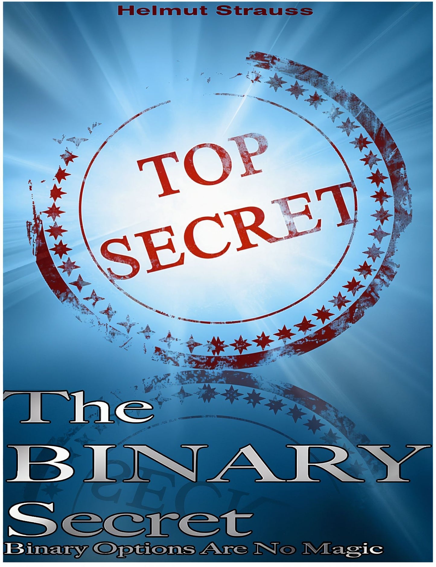 The Binary Secret: Binary Options are no magic