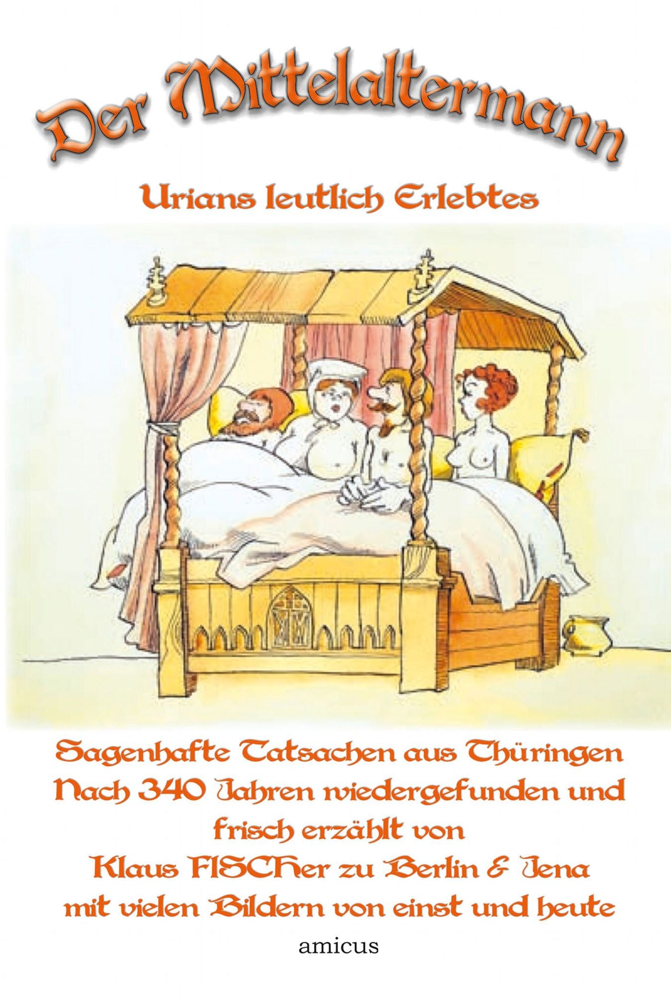 Der Mittelaltermann: Urians leutlich Erlebtes