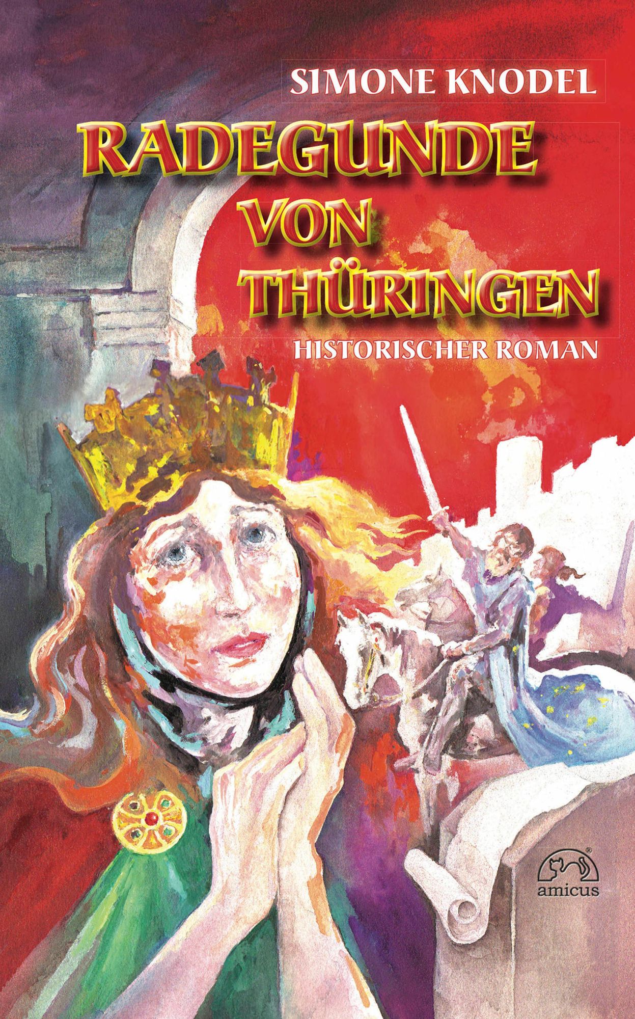Radegunde von Thüringen: Historischer Roman