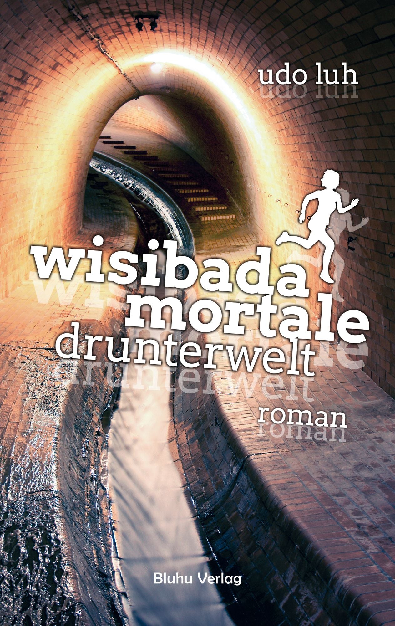 Wisibada Mortale: Drunterwelt