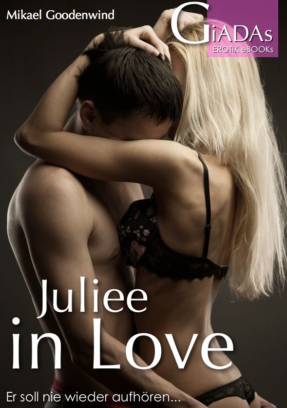 Juliee 1: In Love: Er soll nie wieder aufhören...
