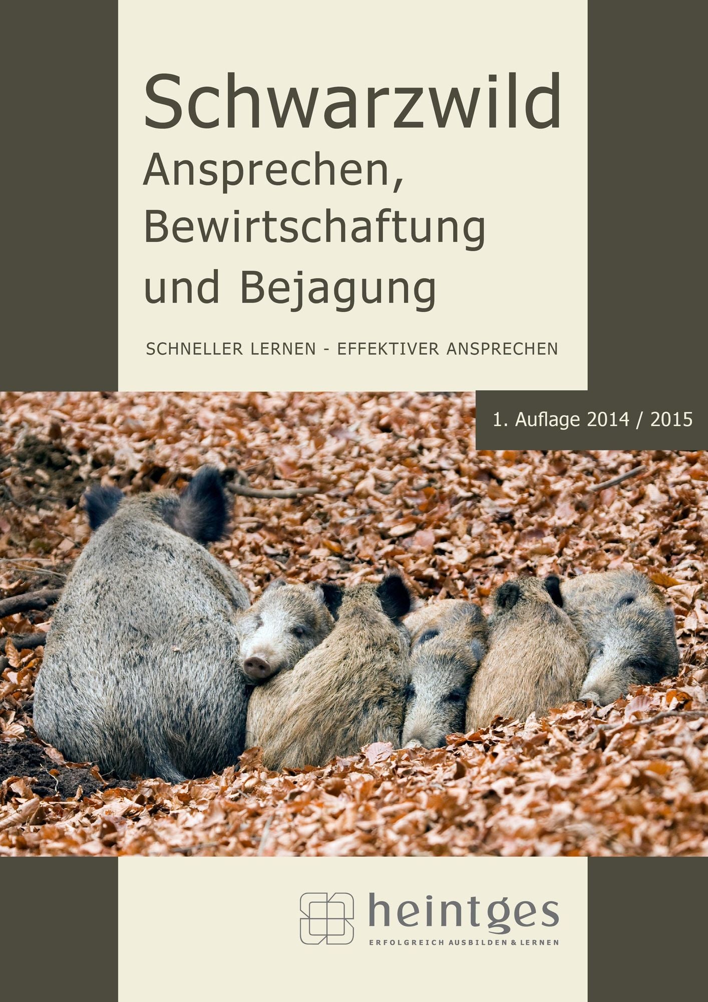Schwarzwild - Ansprechen, Bewirtschaftung und Bejagung: Schneller Lernen - Effektiver Ansprechen