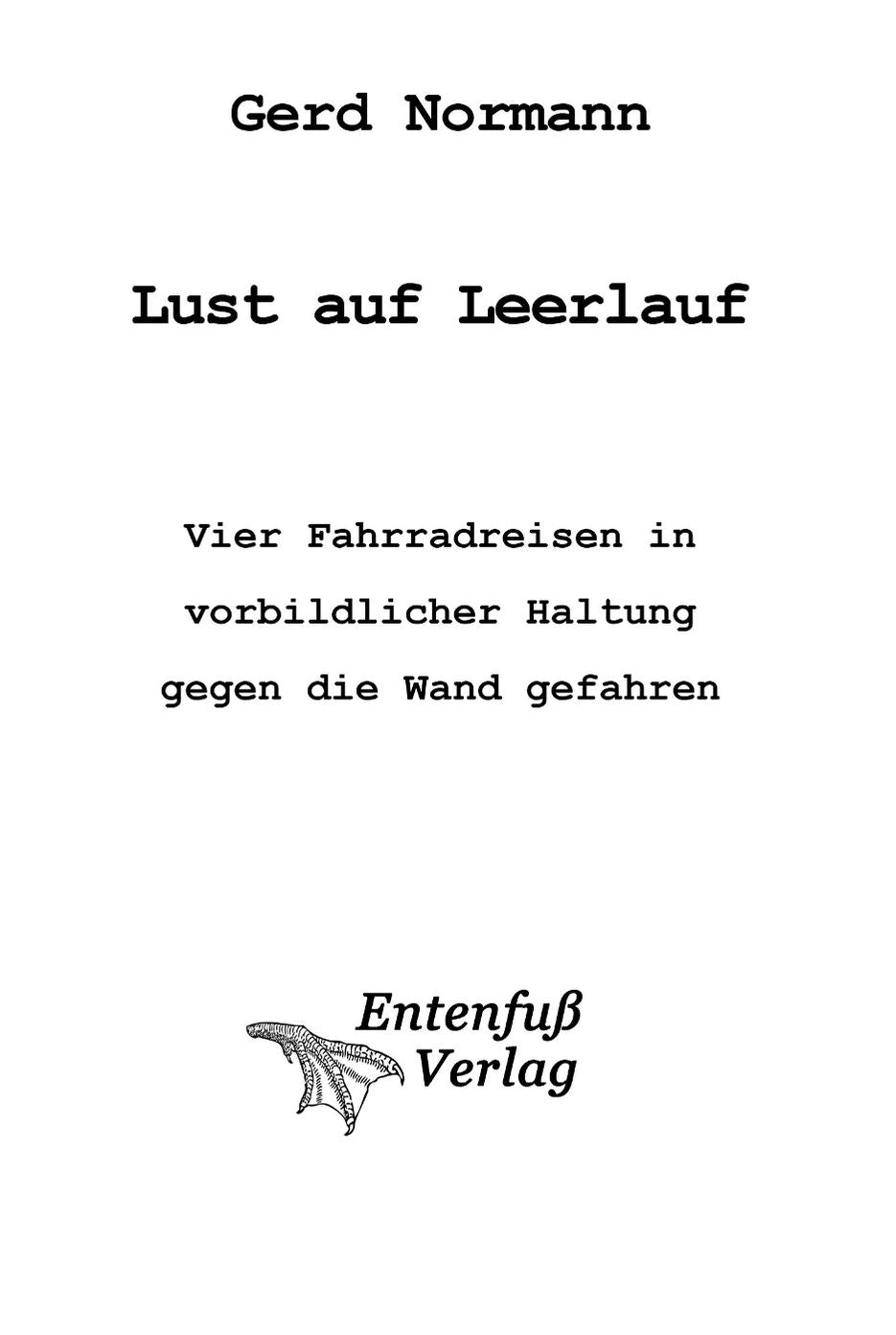 Lust auf Leerlauf: vier Fahrradreisen in vorbildlicher Haltung gegen die Wand gefahren