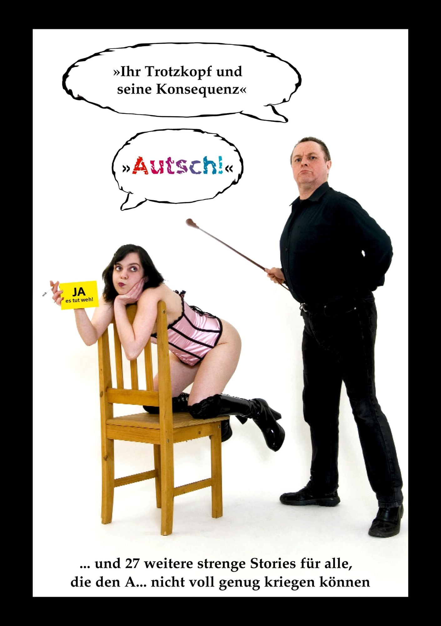 Autsch!: Ihr Trotzkopf und seine Konsequenz