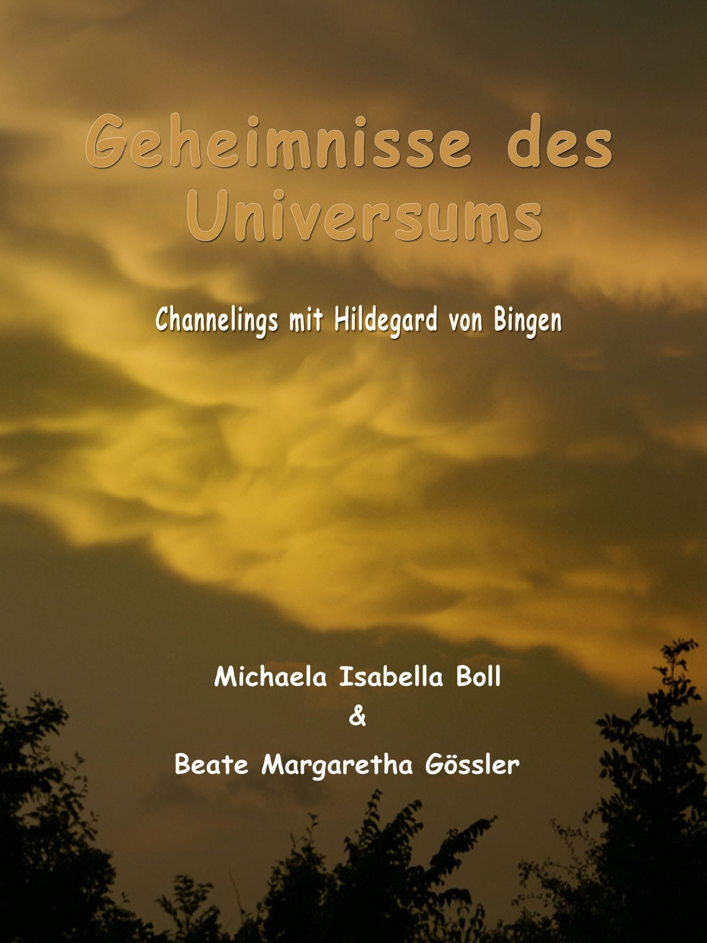 Geheimnisse des Universums: Channelings zum Übergang und Aufstieg in die 5. Dimension mit Hildegard von Bingen