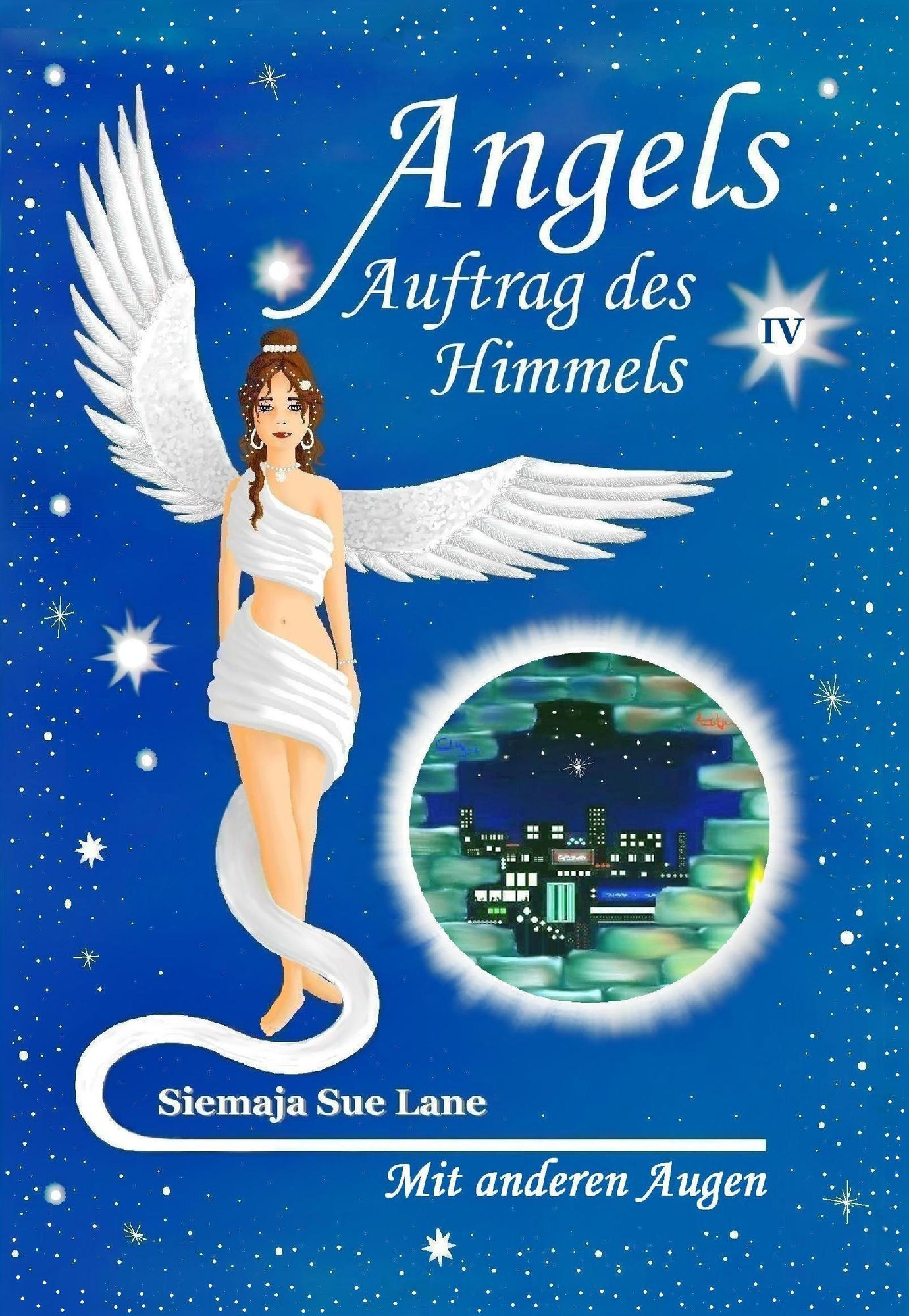 Mit anderen Augen: Angels - Auftrag des Himmels, Band 4