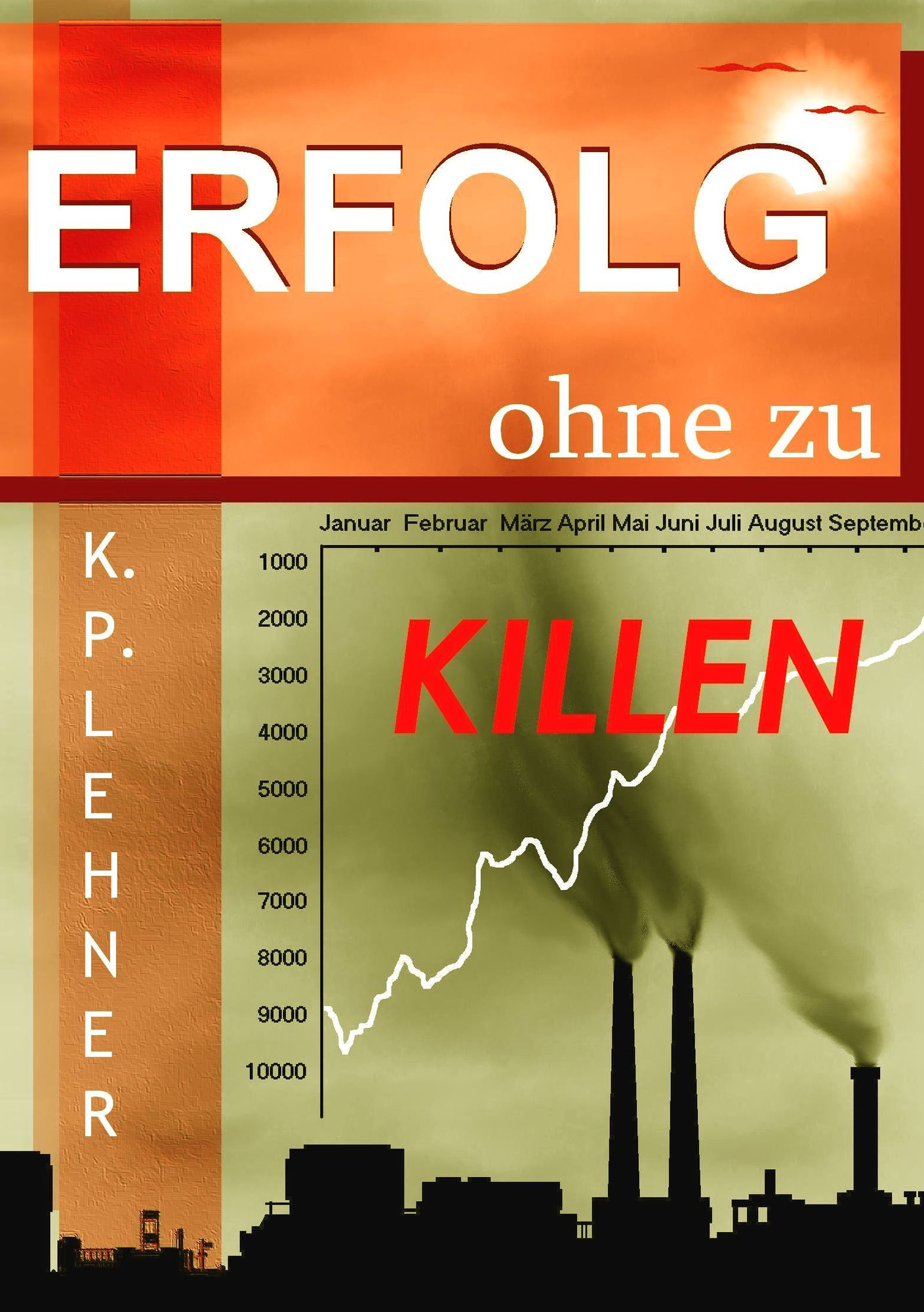 Erfolg ohne zu killen