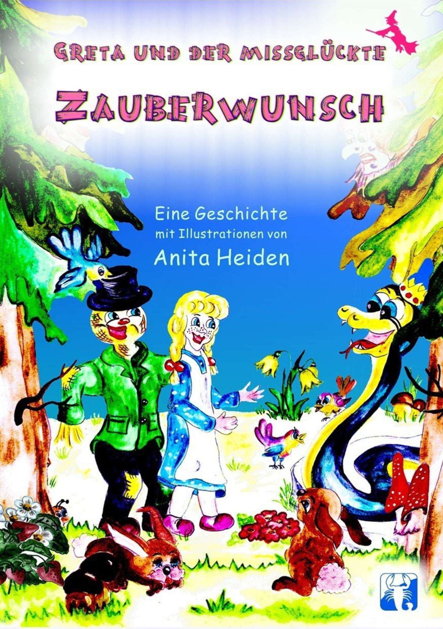 Greta und der missglückte Zauberwunsch: ein Kinderbuch mit Illustrationen von Anita Heiden