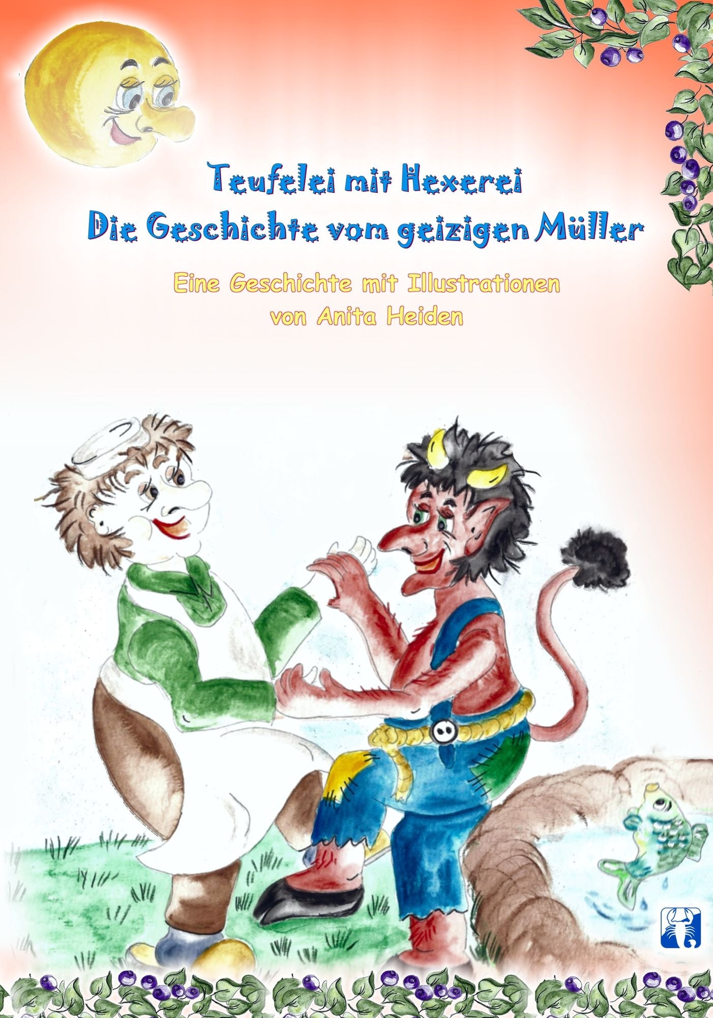 Teufelei mit Hexerei: Die Geschichte vom geizigen Müller