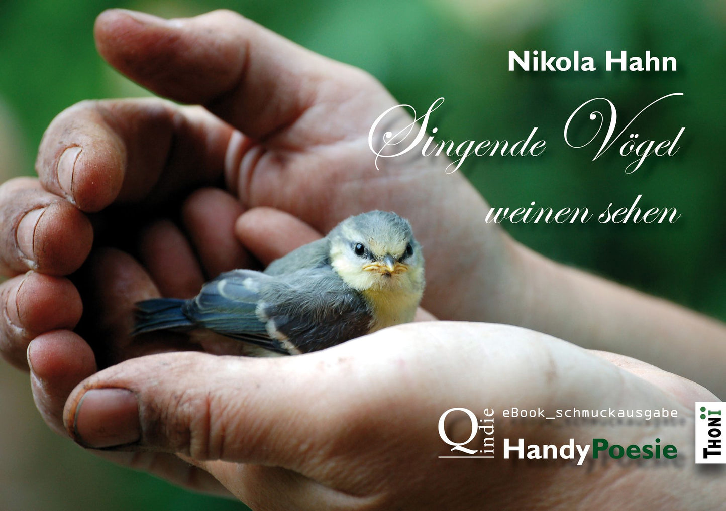 Singende Vögel weinen sehen: HandyPoesie