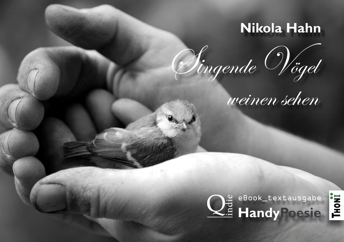 Singende Vögel weinen sehen: HandyPoesie