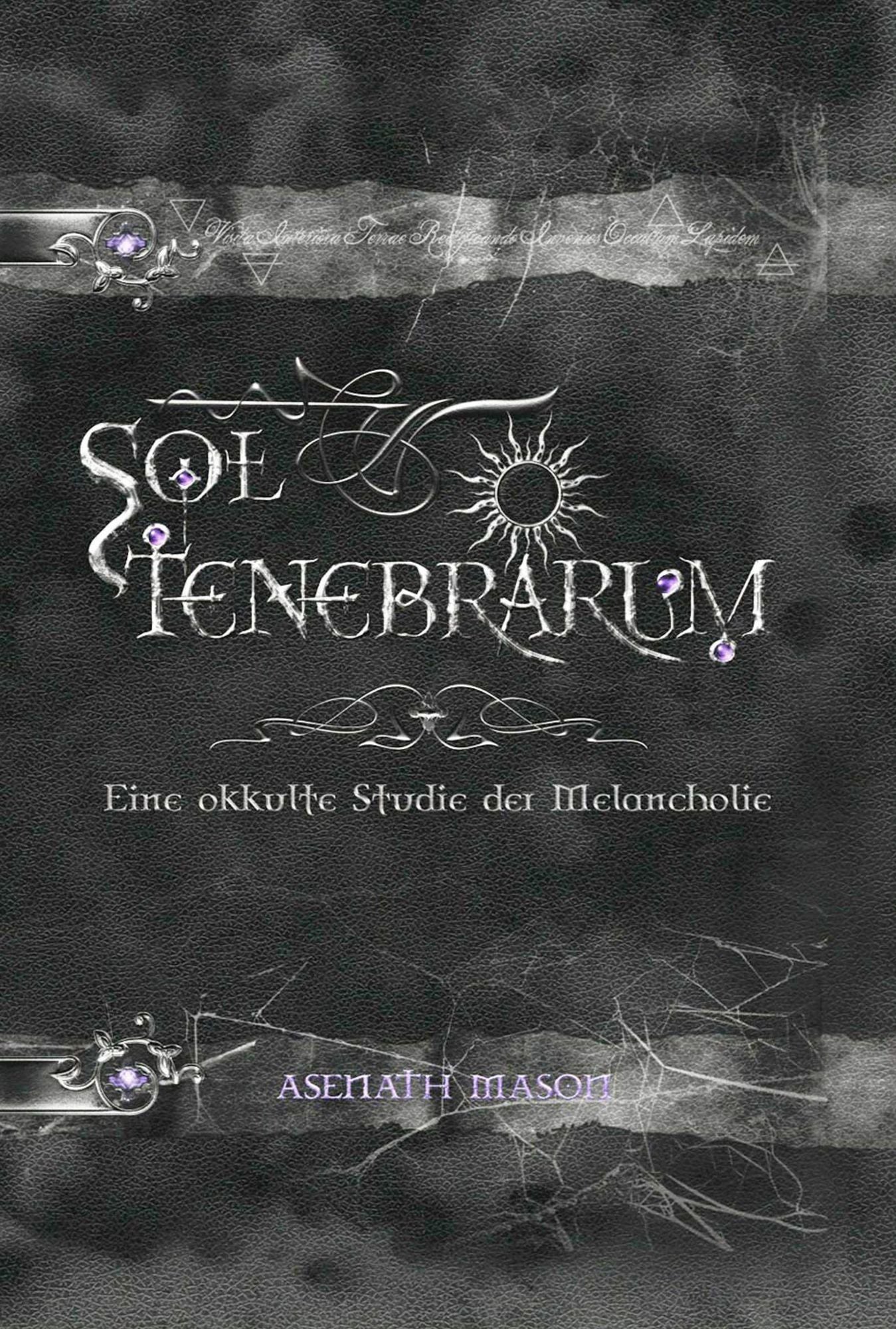 Sol Tenebrarum: Eine okkulte Studie der Melancholie