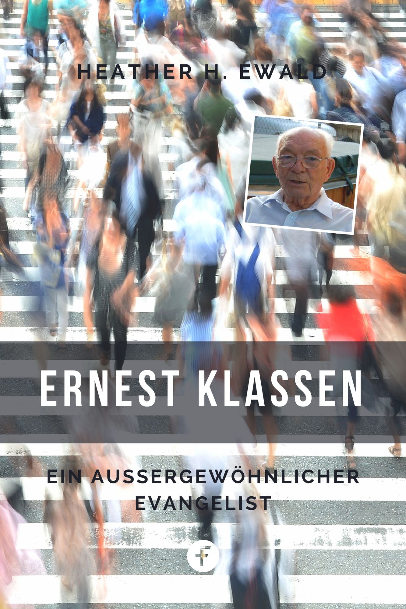 Mein Vater Ernie Klassen: Ein außergewöhnlicher Evangelist unserer Zeit