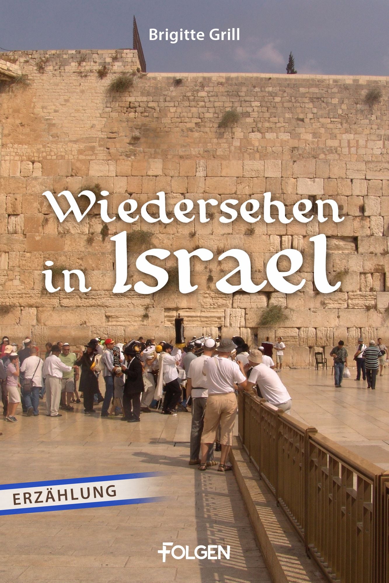 Wiedersehen in Israel: Erzählung