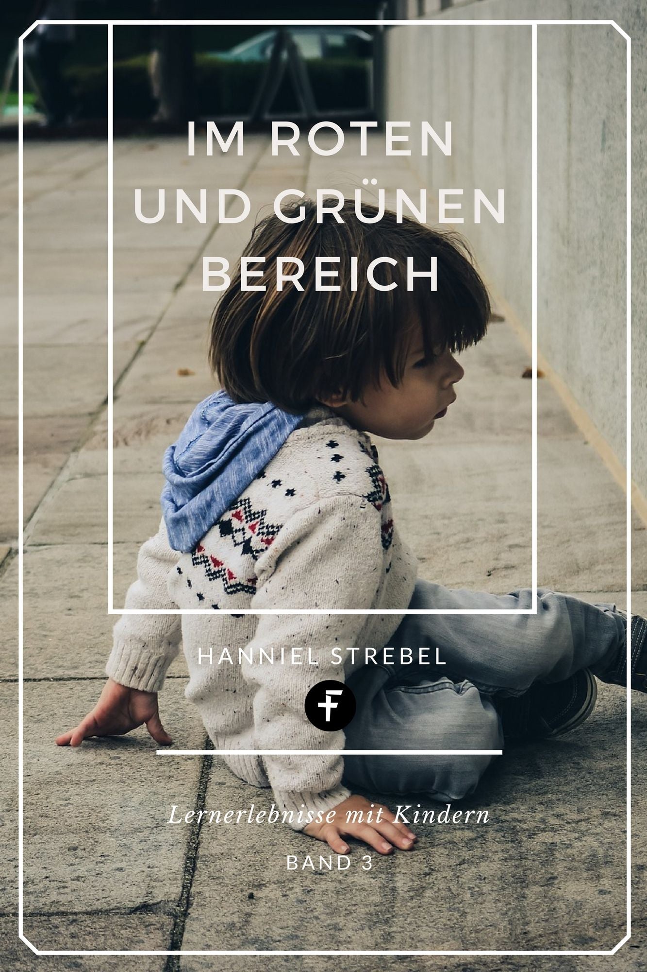 Im Roten und im Grünen Bereich: Lernerlebnisse mit Kindern