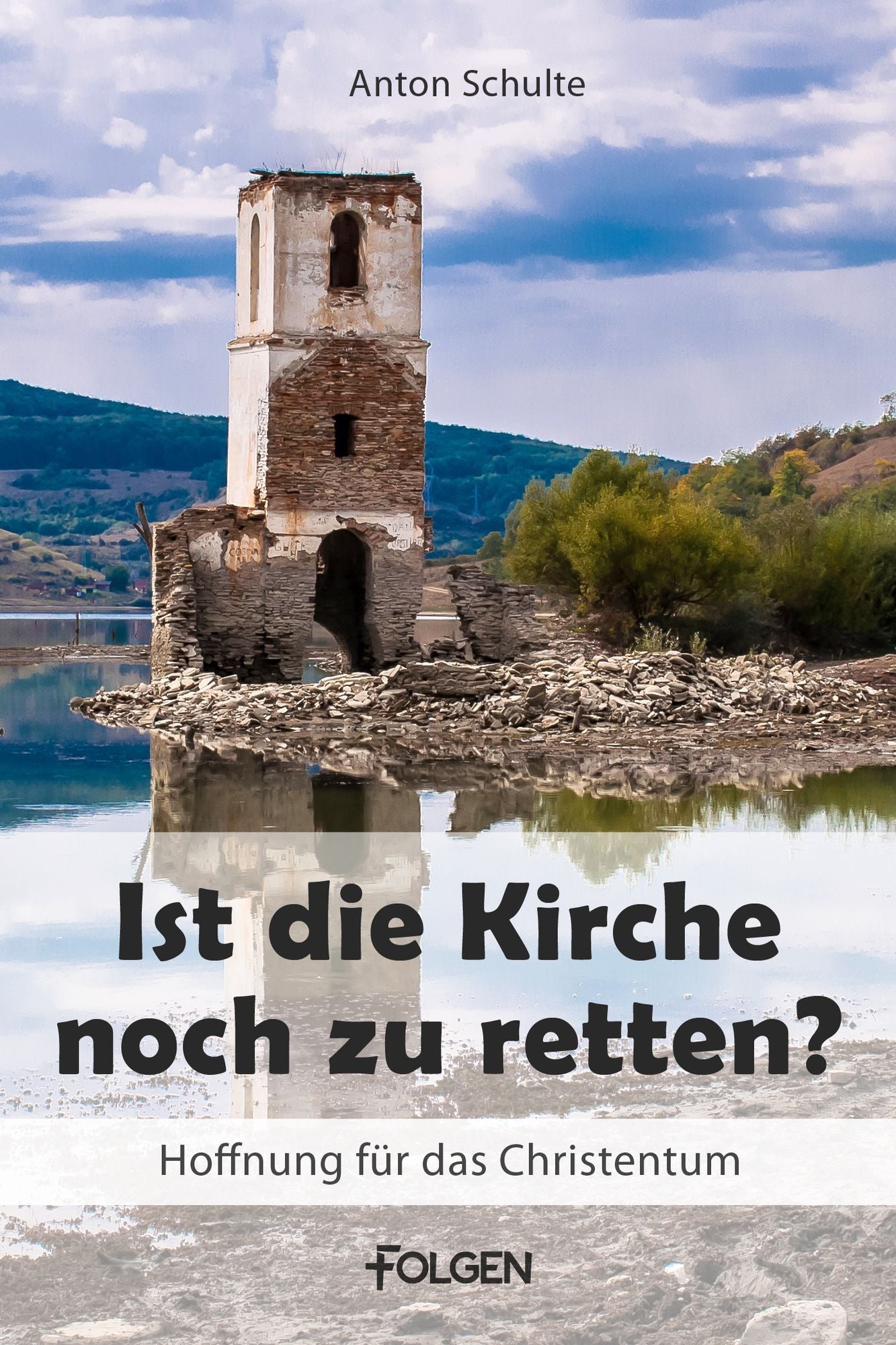 Ist die Kirche noch zu retten: Hoffnung für das Christentum