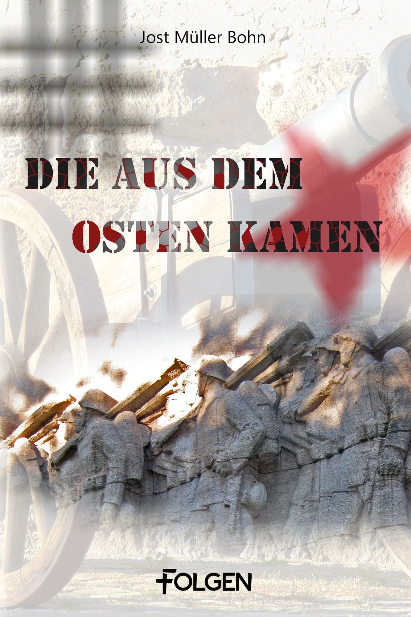 Die aus dem Osten kamen: Millionen auf der Flucht vor dem Tod