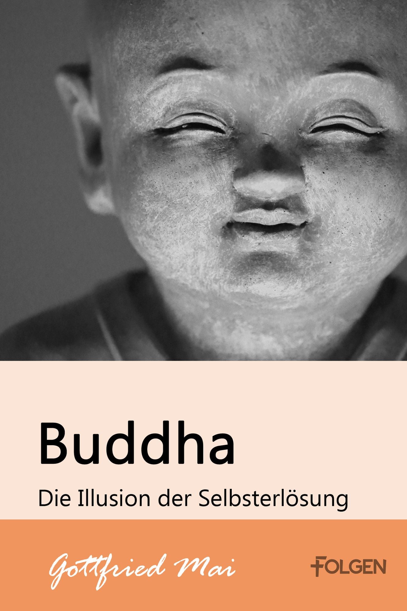 Buddha - Die Illusion der Selbsterlösung